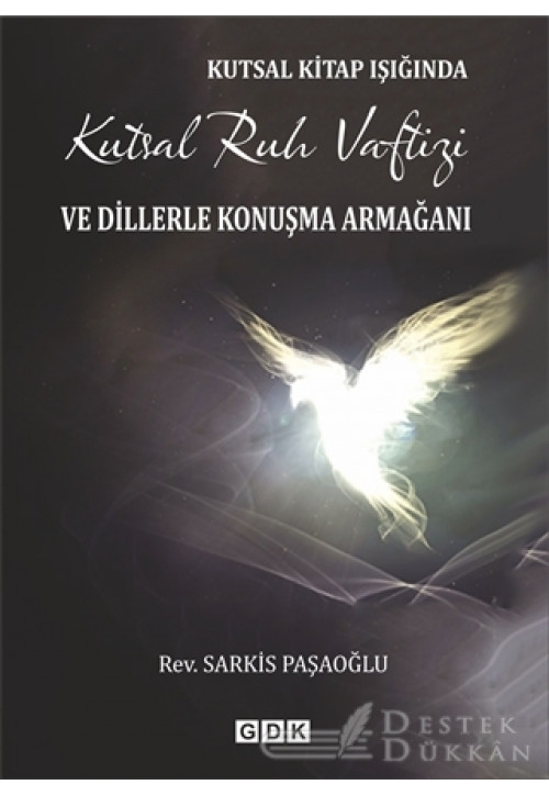 Kutsal Kitap Işığında Kutsal Ruh Vaftizi ve Dillerle Konuşma Armağanı