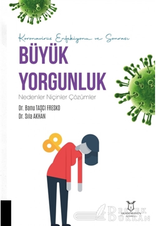 Koronavirüs Enfeksiyonu ve Sonrası Büyük Yorgunluk Nedenler Niçinler Çözümler