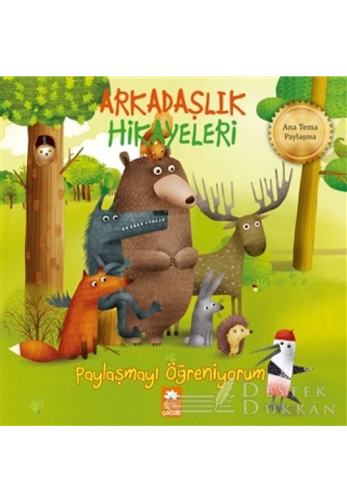 Paylaşmayı Öğreniyorum - Arkadaşlık Hikayeleri