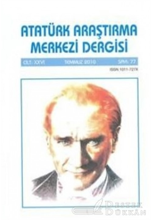 Atatürk Araştırma Merkezi Dergisi Cilt: 26 Temmuz 2010 Sayı: 77