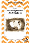 Dostlarının Anılarından Atatürk 2