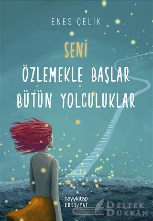 Seni Özlemekle Başlar Bütün Yolculuklar