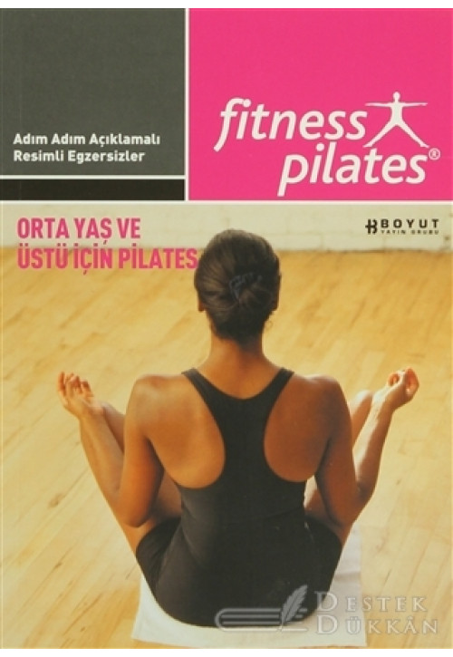 Senin Seçimin Pilates - Orta Yaş ve Üstü İçin Pilates Orta Seviye Egzersizleri