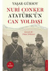 Nuri Conker - Atatürk’ün Can Yoldaşı