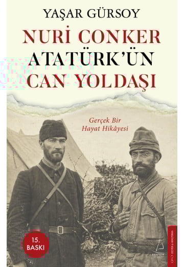 Nuri Conker - Atatürk’ün Can Yoldaşı