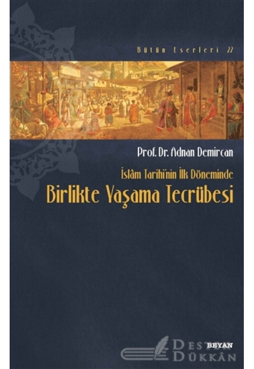 İslam Tarihi'nin İlk Döneminde Birlikte Yaşama Tecrübesi
