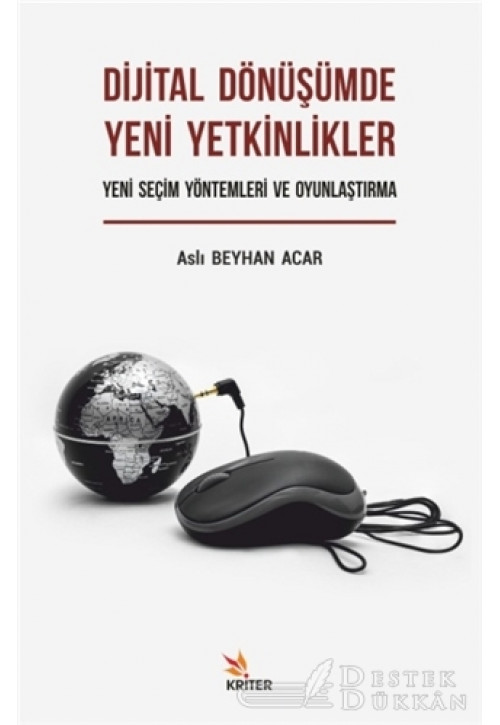 Dijital Dönüşümde Yeni Yetkinlikler: Yeni Seçim Yöntemleri ve Oyunlaştırma