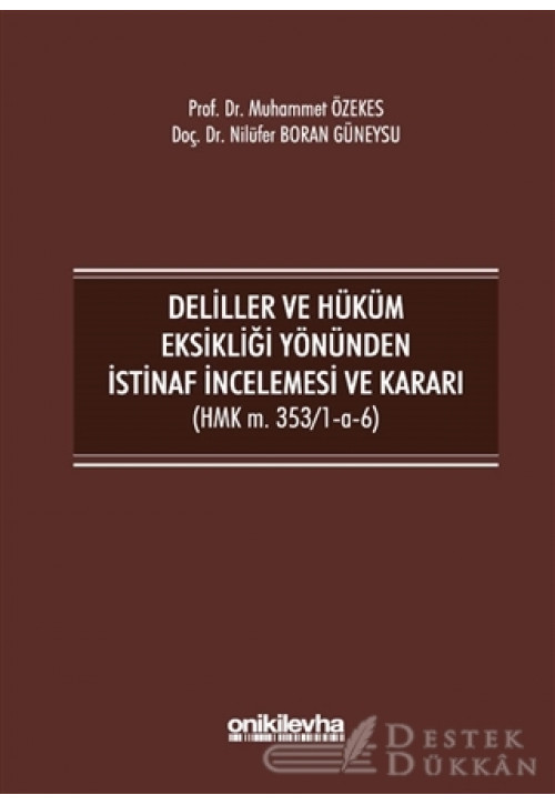 Deliller ve Hüküm Eksikliği Yönünden İstinaf İncelemesi ve Kararı (HMK M. 353/1-a-6)
