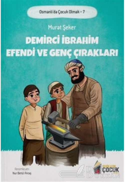 Demirci İbrahim Efendi ve Genç Çırakları - Osmanlı'da Çocuk Olmak 7