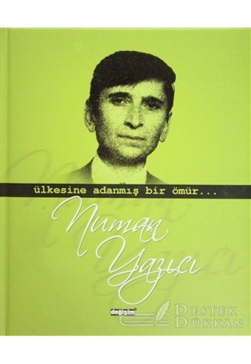 Ülkesine Adanmış Bir Ömür Numan Yazıcı