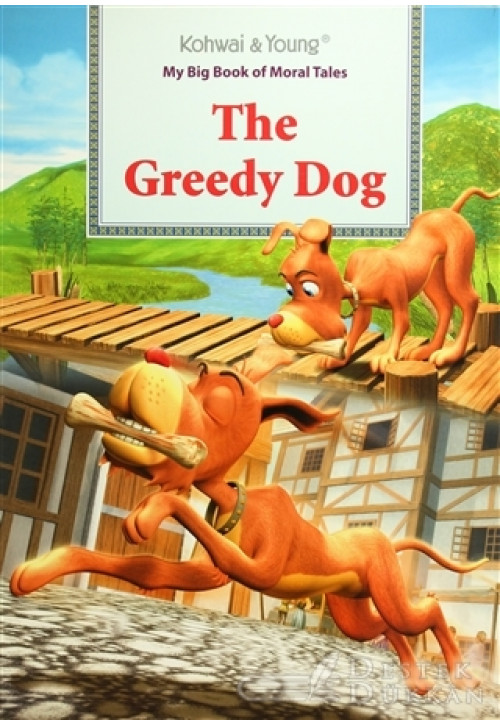 My Big Book Of Moral Tales: The Greedy Dog