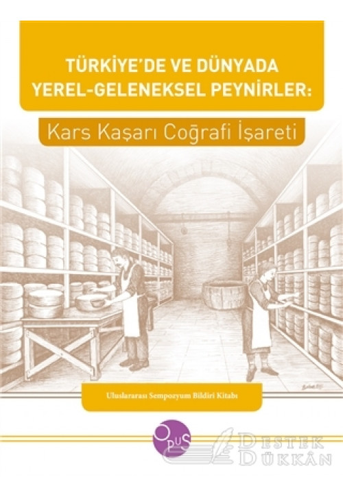Türkiye’de ve Dünyada Yerel - Geleneksel Peynirler: Kars Kaşarı Coğrafi İşareti