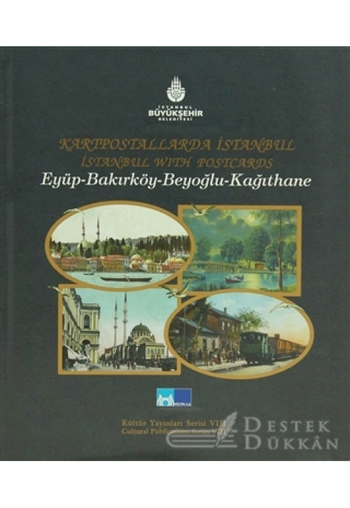 Kartpostallarda İstanbul: Eyüp-bakırköy-beyoğlu-kağıthane