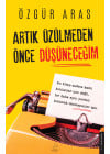 Artık Üzülmeden Önce Düşüneceğim