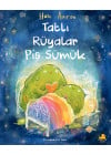 Tatlı Rüyalar Pis Sümük