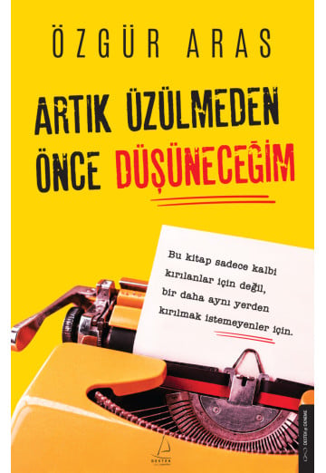 Artık Üzülmeden Önce Düşüneceğim