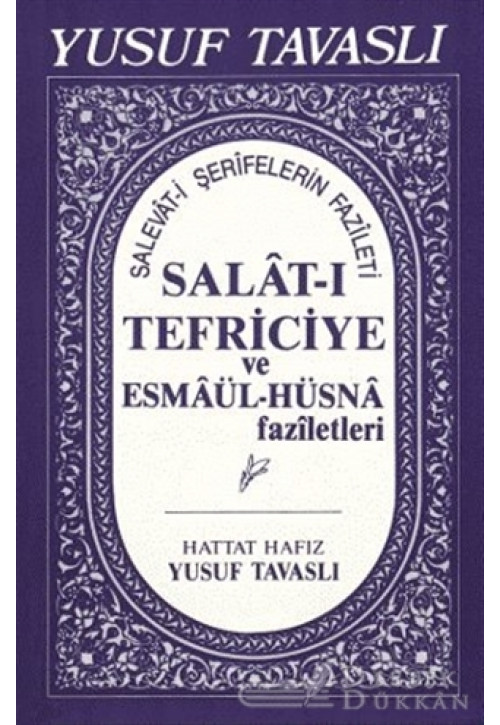 Salat-ı Tefriciye ve Esmaül-hüsna Faziletleri (el Boy) (E05)