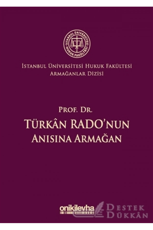 Prof Dr Turkan Rado Nun Anisina Armagan Istanbul Universitesi Hukuk Fakultesi Armaganlar Dizisi 3 Abuzer Kendigelen Destek Dukkan