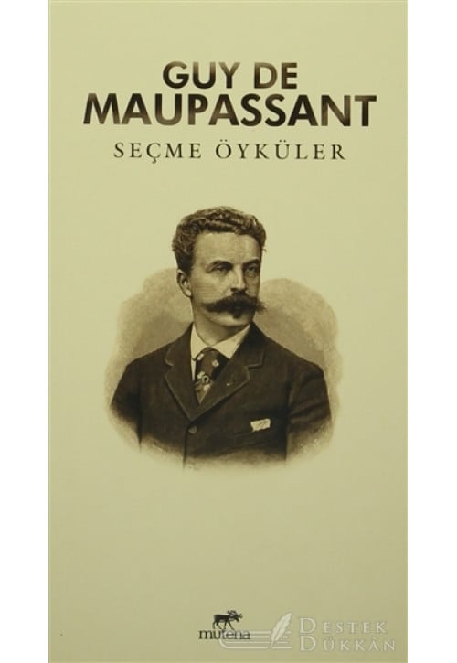 Seçme Öyküler : Guy De Maupassant