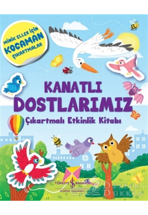 Kanatlı Dostlarımız Çıkartmalı Etkinlik Kitabı