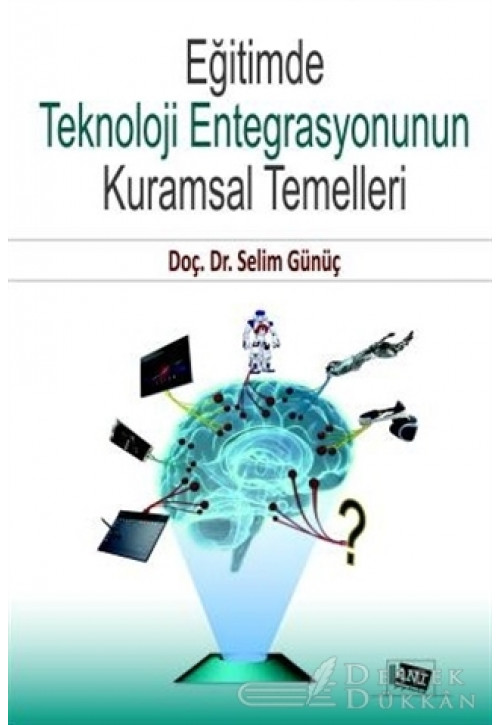 Eğitimde Teknoloji Entegrasyonunun Kuramsal Temelleri