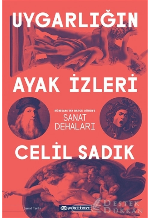 Uygarlığın Ayak İzleri - Rönesans'tan Barok Dönem'e Sanat Dehaları