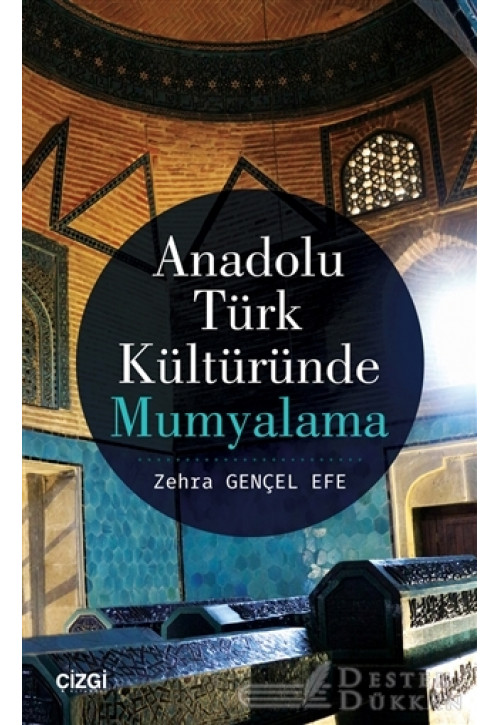 Anadolu Türk Kültüründe Mumyalama