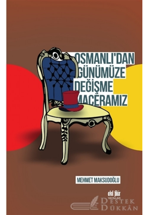 Osmanlı'dan Günümüze Değişme Maceramız