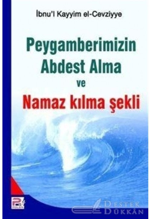 Peygamberimizin Abdest Alma ve Namaz Kılma Şekli