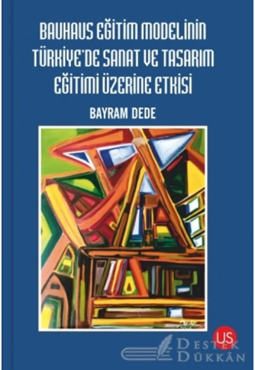 Bauhaus Eğitim Modelinin Türkiye'de Sanat ve Tasarım Eğitimi Üzerine Etkisi