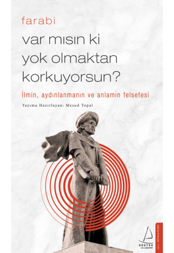Var Mısın Ki Yok Olmaktan Korkuyorsun? - Farabi