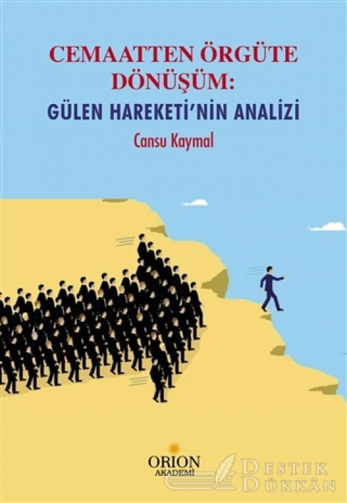 Cemaatten Örgüte Dönüşüm: Gülen Hareketi'nin Analizi