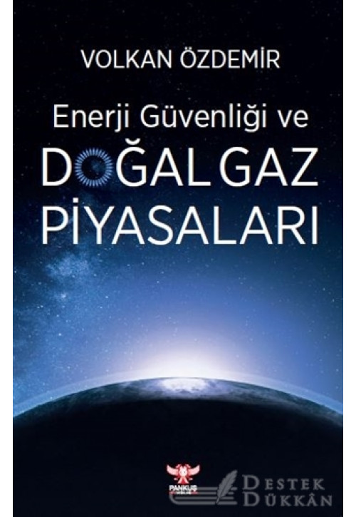 Enerji Güvenliği ve Doğal Gaz Piyasaları