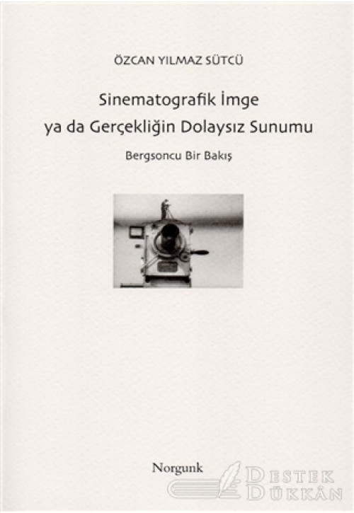 Sinematografik İmge Ya Da Gerçekliğin Dolaysız Sunumu