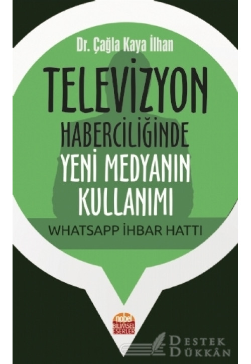 Televizyon Haberciliğinde Yeni Medyanın Kullanımı: Whatsapp İhbar Hattı