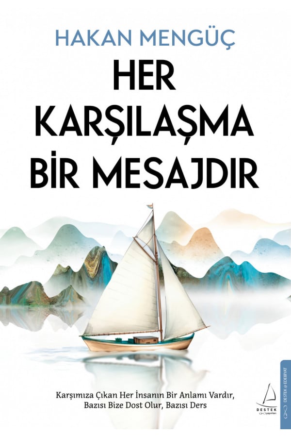 Her Karşılaşma Bir Mesajdır