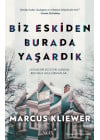 Biz Eskiden Burada Yaşardık