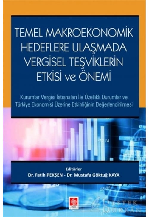 Temel Makroekonomik Hedeflere Ulaşmada Vergisel Teşviklerin Etkisi ve Önemi