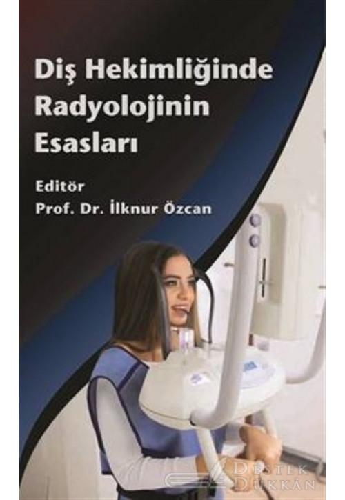 Diş Hekimliğinde Radyolojinin Esasları