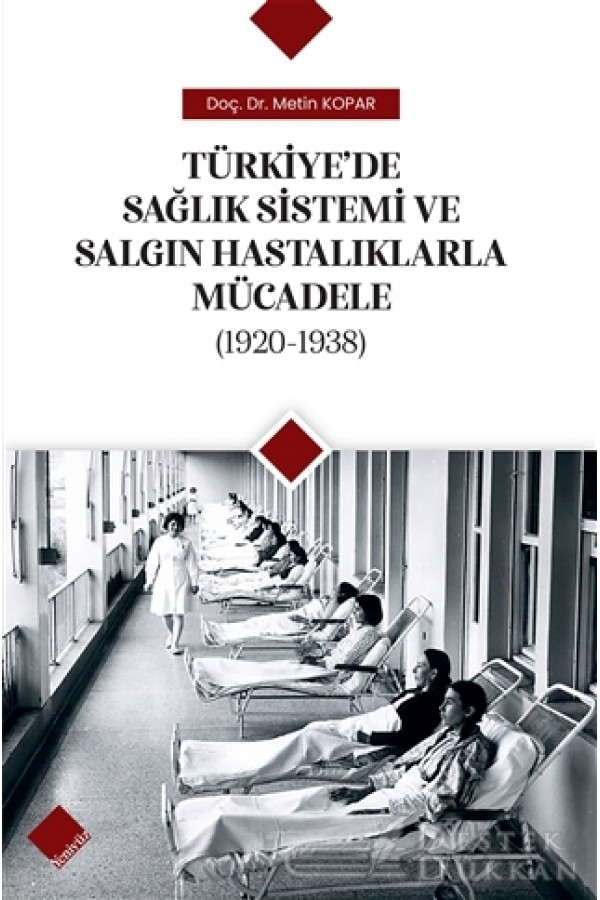 Türkiye'de Sağlık Sistemi ve Salgın Hastalıklarla Mücadele (1920-1938)