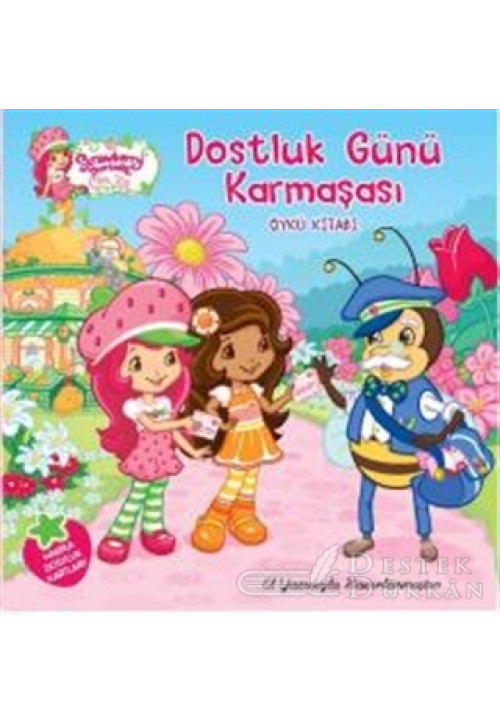 Çilek Kız Dostluk Günü Karmaşası