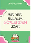 Bir Yer Bulalım Gö*lerden Uzak