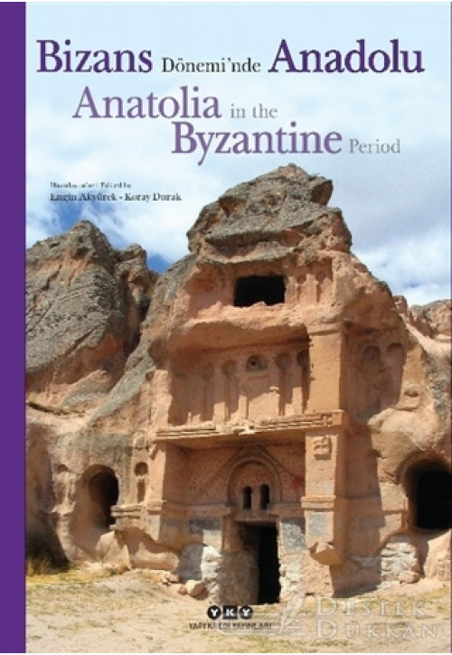 Bizans Dönemi’nde Anadolu - Anatolia İn The Byzantine Period (ciltli)