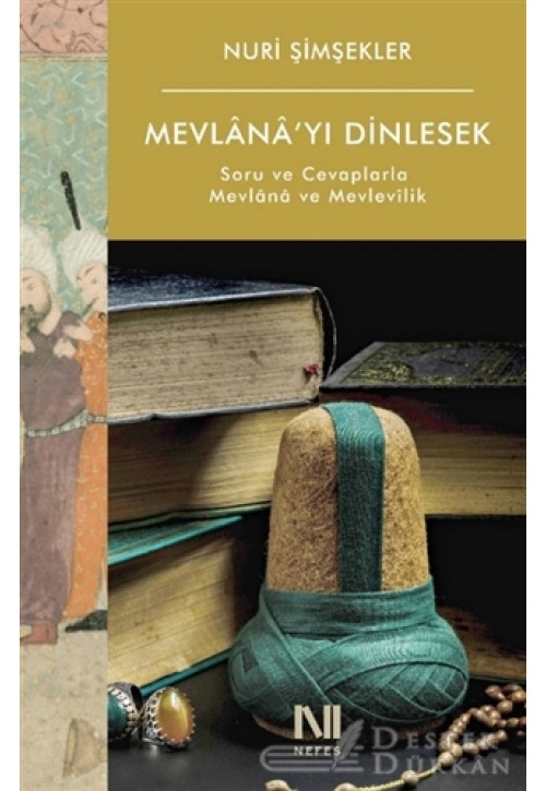 Mevlana’yı Dinlesek