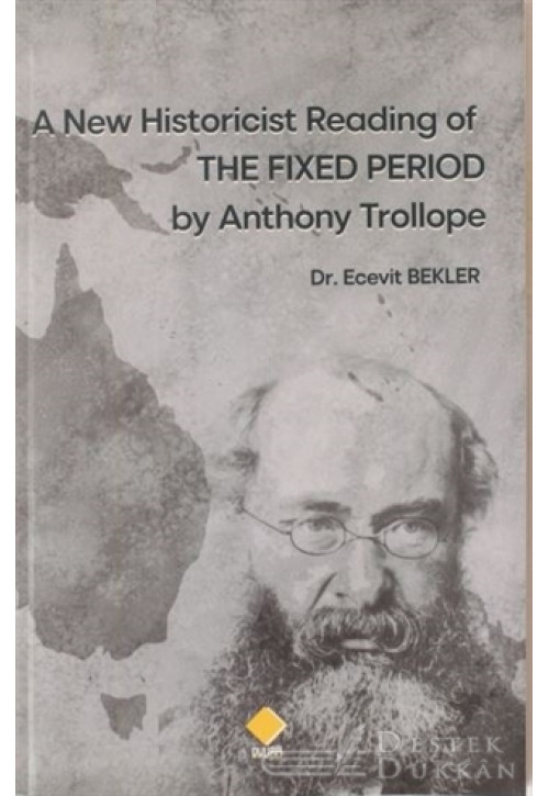 A New Historicist Reading Of The Fixed Period By Anthony Trollope