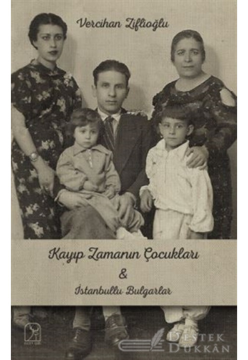 Kayıp Zamanının Çocukları İle İstanbullu Bulgarlar