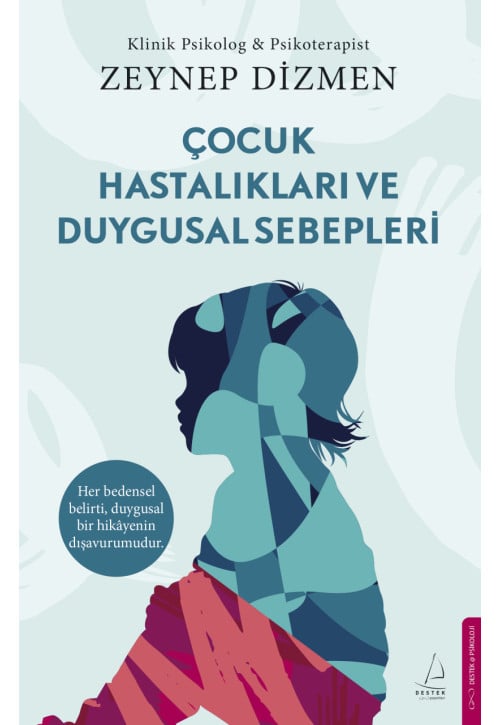 Çocuk Hastalıkları ve Duygusal Sebepleri