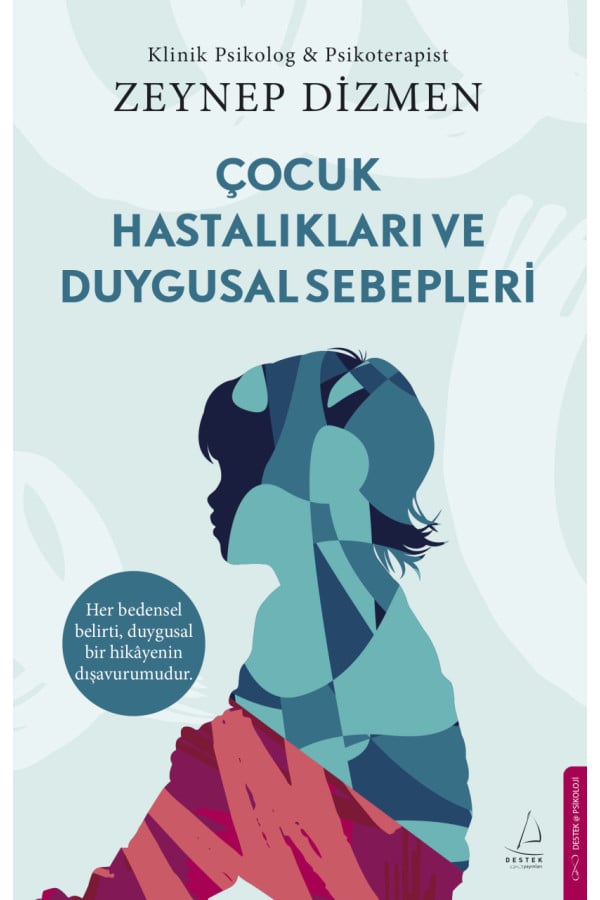 Çocuk Hastalıkları ve Duygusal Sebepleri