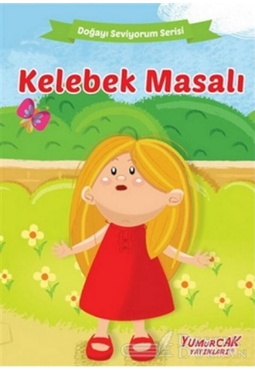 Kelebek Masalı - Doğayı Seviyorum Serisi
