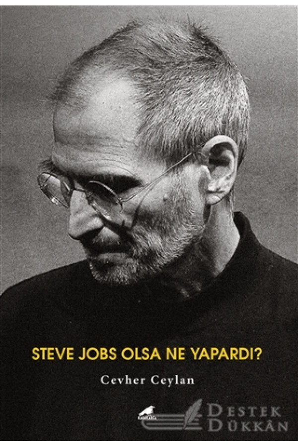 Steve Jobs Olsa Ne Yapardı?